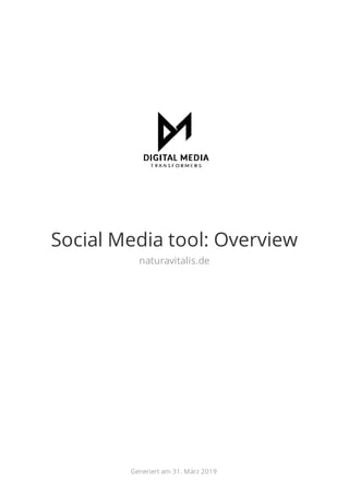 Social Media tool: Overview
naturavitalis.de
Generiert am 31. März 2019
 