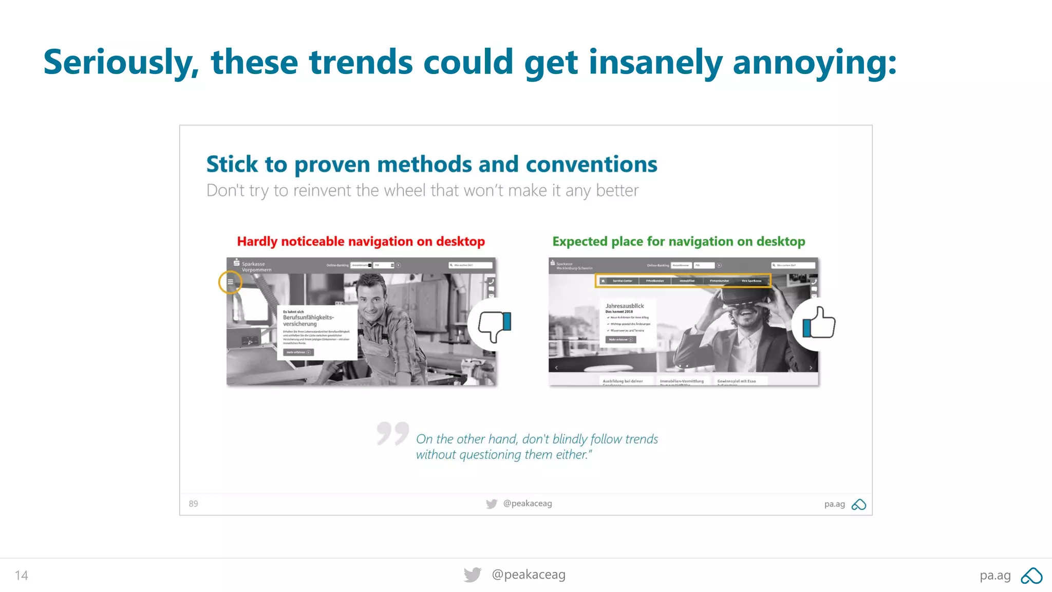 pa.ag@peakaceag14
Seriously, these trends could get insanely annoying:
 
