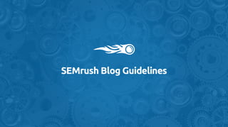 SEMrush blog guidelines