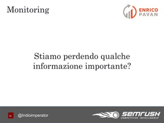 101010
Monitoring
@Indioimperator
Stiamo perdendo qualche
informazione importante?
 