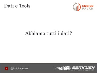 444
Dati e Tools
@Indioimperator
Abbiamo tutti i dati?
 
