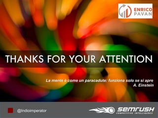 43
La mente è come un paracadute: funziona solo se si apre
A. Einstein
@Indioimperator
 