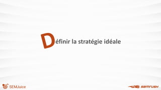 éfinir la stratégie idéale
 