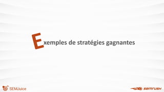 xemples de stratégies gagnantes
 