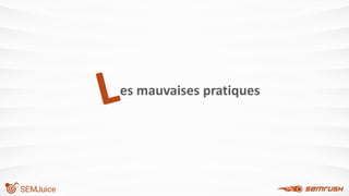 es mauvaises pratiques
 