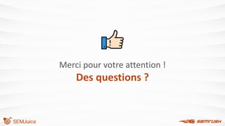 Des questions ?
Merci pour votre attention !
 