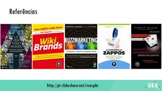 Referências
http://pt.slideshare.net/ricaspbr
 