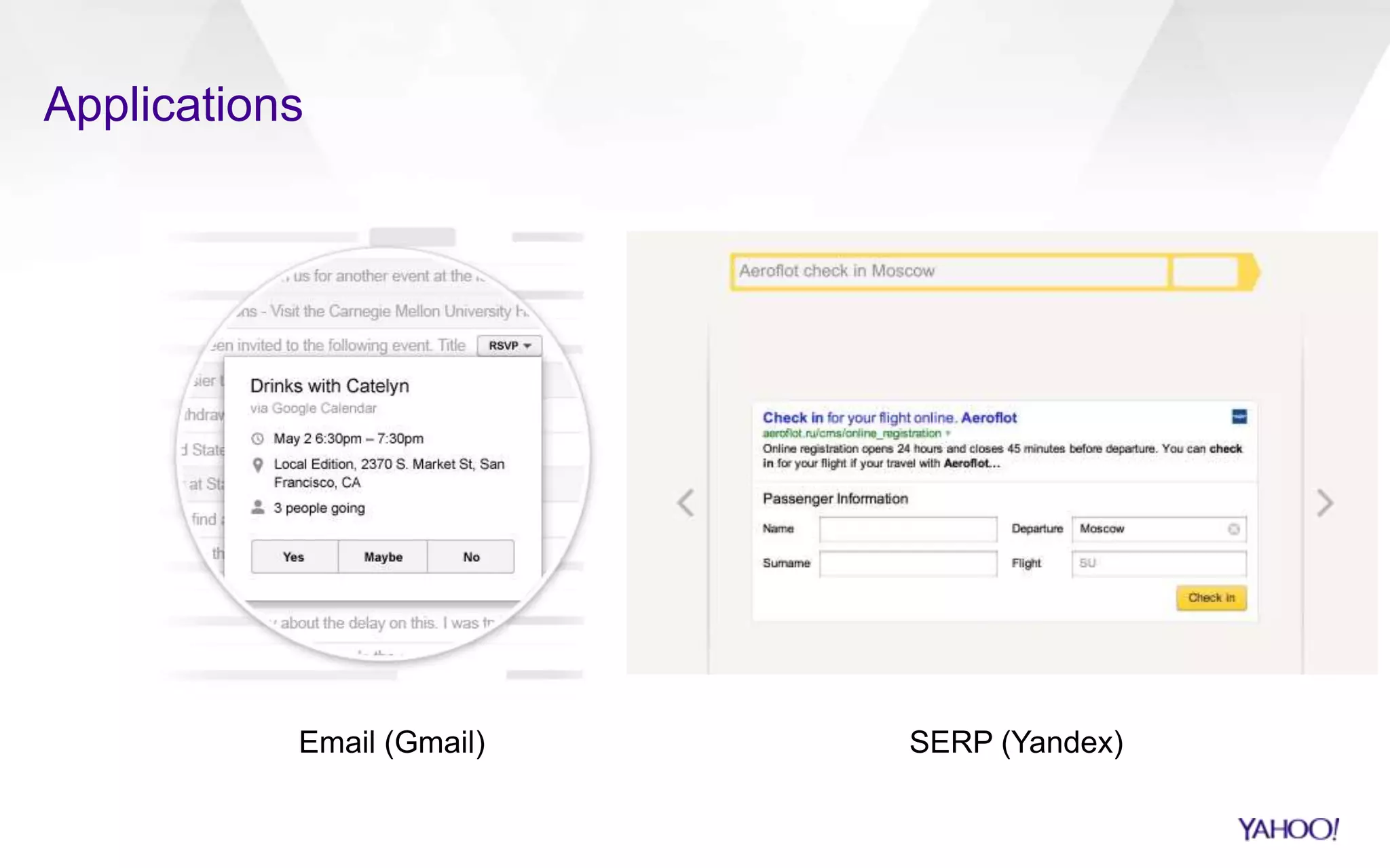 Applications
Email (Gmail) SERP (Yandex)
 