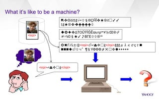 What it’s like to be a machine? 
✜Θ♬♬ţğ√∞§®ÇĤĪ✜★♬☐✓✓ 
ţğ★✜ 
✪✚✜ΔΤΟŨŸÏĞÊϖυτρ℠≠⅛⌫ 
≠=⅚©§★✓♪ΒΓΕ℠ 
✖Γ♫⅜±<roi...