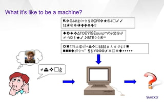 What it’s like to be a machine?
↵⏏☐ģ
✜Θ♬♬ţğ√∞§®ÇĤĪ✜★♬☐✓✓
ţğ★✜
✪✚✜ΔΤΟŨŸÏĞÊϖυτρ℠≠⅛⌫
≠=⅚©§★✓♪ΒΓΕ℠
✖Γ♫⅜±⏎↵⏏☐ģğğğμλκσςτ
⏎⌥°¶§ΥΦΦΦ✗✕☐
 