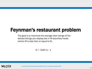 61
D = √2(M+1) - 1
Richard Feynman und Ralph Leighton hatten das Problem wenn Sie ins
Restaurant gingen, zu entscheiden, o...