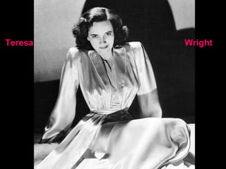 Teresa Wright 