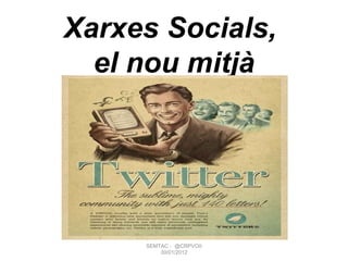Xarxes Socials,  el nou mitjà SEMTAC -  @CRPVOII 30/01/2012 