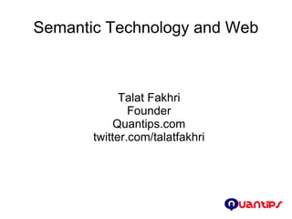 Semantic Technology and Web ,[object Object],[object Object],[object Object],[object Object]