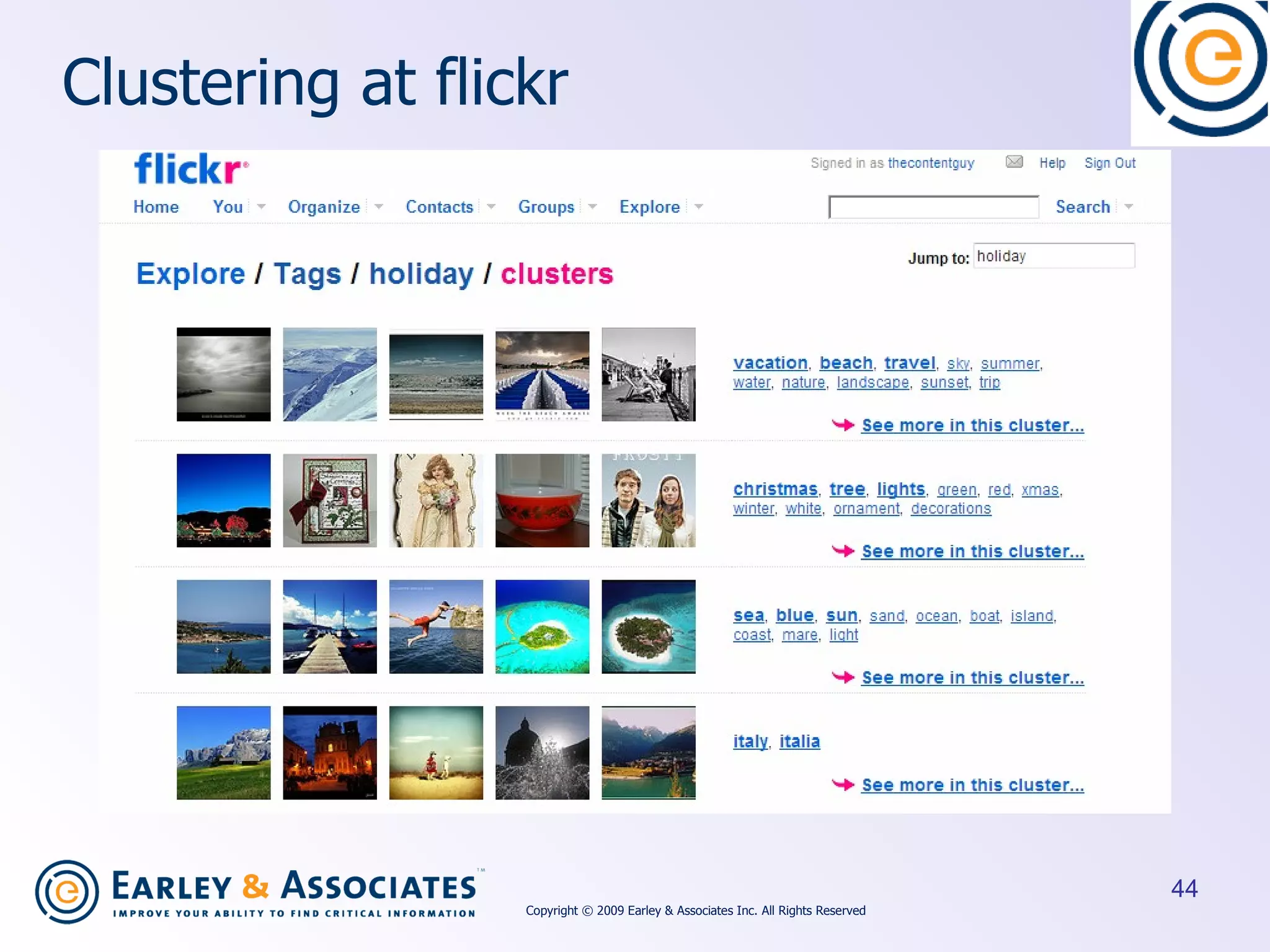 Clustering at flickr Copyright © 2009 Earley & Associates Inc. All Rights Reserved 