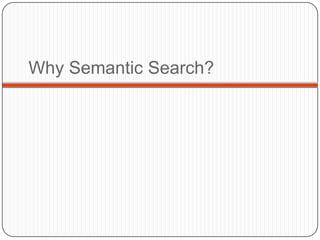 Why Semantic Search?
 
