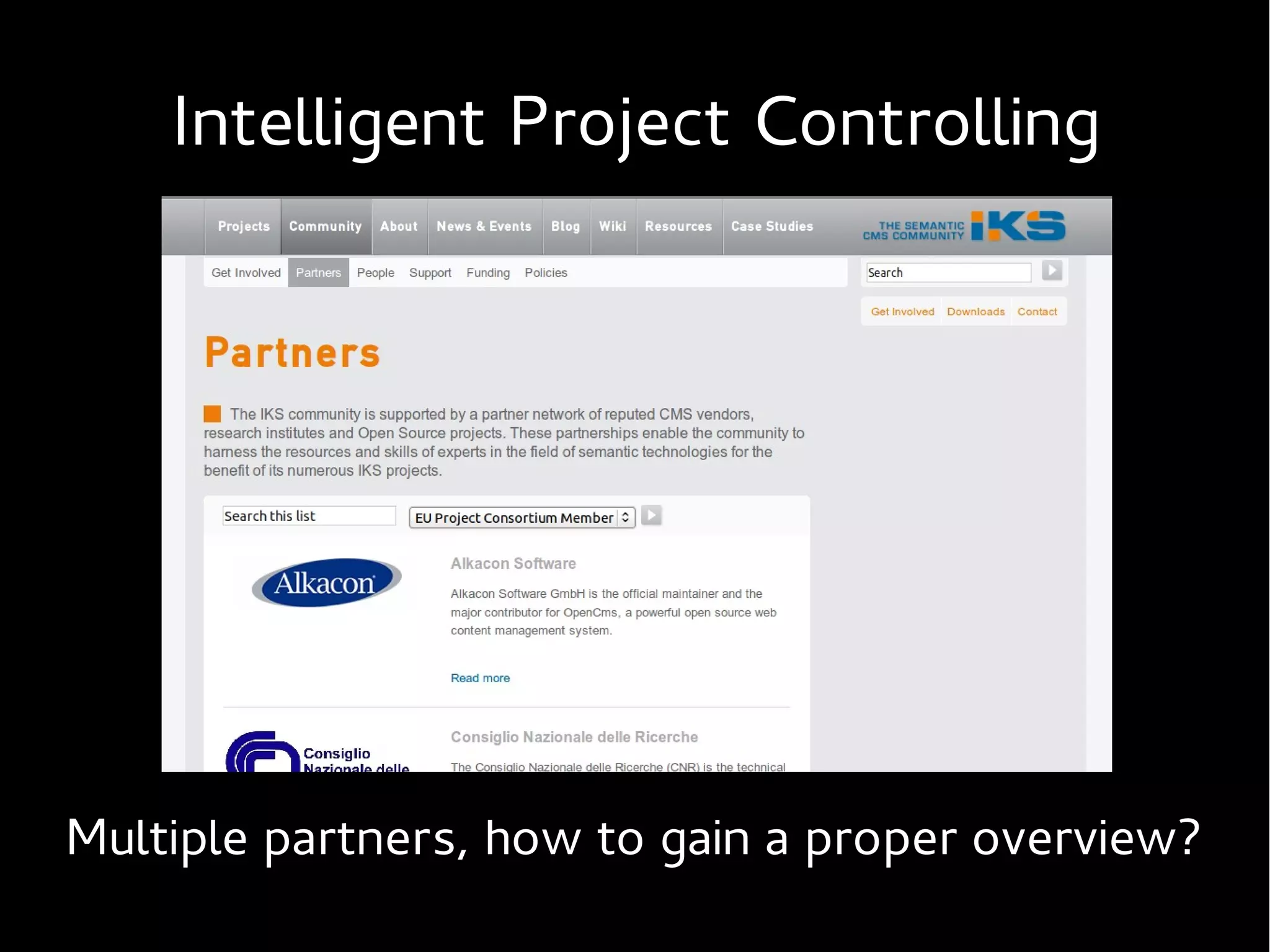 Intelligent Project Controlling




Multiple partners, how to gain a proper overview?
 