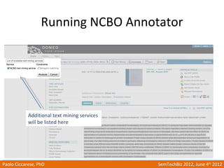 Running NCBO Annotator




            Additional text mining services
            will be listed here




Paolo Ciccarese...