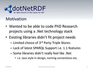 Motivation<br />Wanted to be able to code PhD Research projects using a .Net technology stack<br />Existing libraries didn...