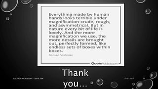 17-01-2017ELECTRON MICROSCOPY - SEM & TEM 30
 