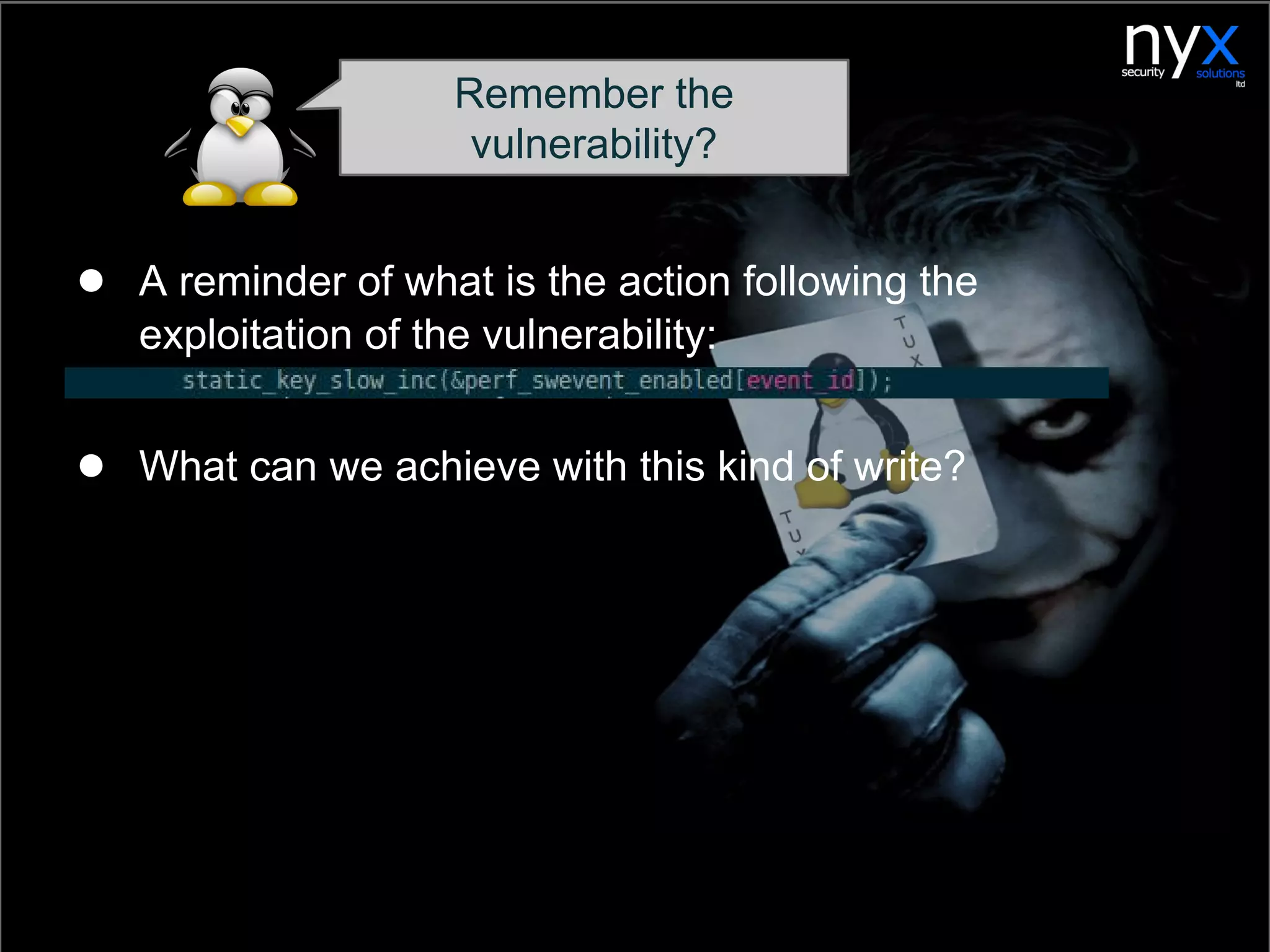 ● A reminder of what is the action following the
exploitation of the vulnerability:
● What can we achieve with this kind of write?
Remember the
vulnerability?
 