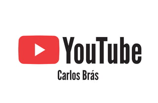 YouTube
Carlos Brás
 