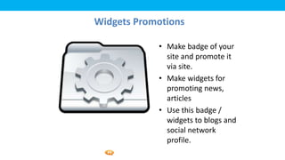 Foetron Inc.
Widgets Promotions

            • Make badge of your
              site and promote it
              via site.
            • Make widgets for
              promoting news,
              articles
            • Use this badge /
              widgets to blogs and
              social network
              profile.
 