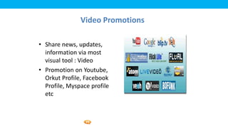 Foetron Inc.
               Video Promotions

• Share news, updates,
  information via most
  visual tool : Video
• Promotion on Youtube,
  Orkut Profile, Facebook
  Profile, Myspace profile
  etc
 