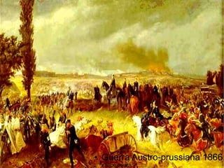 w



●   Guerra Austro-prussiana 1866.
    philipe souza 9º
 