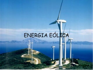 ENERGIA EÓLICA
 