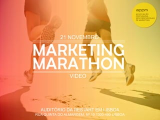 21 NOVEMBRO 
VIDEO 
AUDITÓRIO DA RESTART EM LISBOA 
RUA QUINTA DO ALMARGEM, Nº 10 1300-490 LISBOA 
 