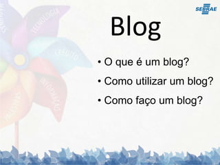 Blog  O que é um blog?
