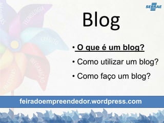  Como utilizar um blog? 