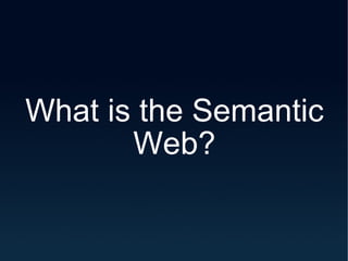 What is the Semantic Web? 