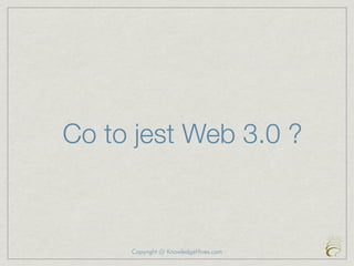 Co to jest Web 3.0 ?



     Copyright @ KnowledgeHives.com
 