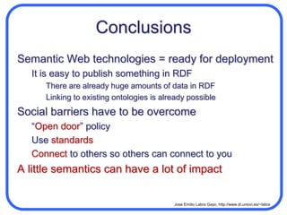 OWL and Unique Name AssumptionWeb = Open System2 different URIs could identify the same objectOWL does not support Unique Name AssumptionThere is no error in the modelIt infers that #williamand#Billare the samePerson  hasFather = 1hasFather(#Peter, #William)hasFather(#Peter, #Bill)Person(#Peter)