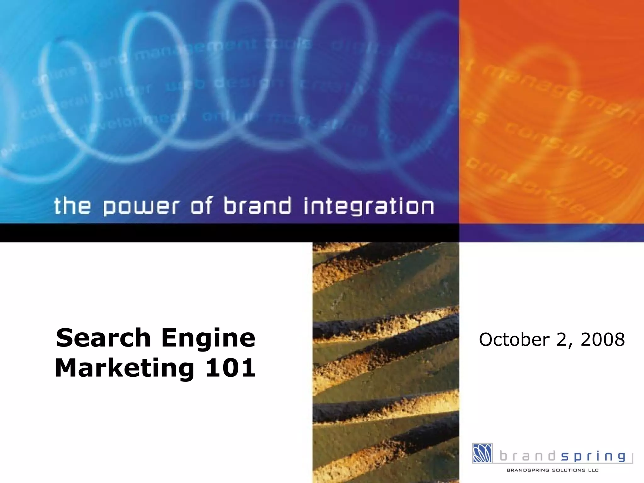 Search Engine Marketing 101 October 2, 2008 