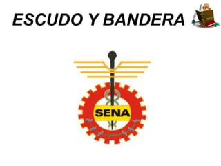 ESCUDO Y BANDERA
 