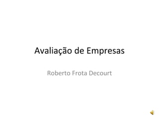 Avaliação de Empresas Roberto Frota Decourt 