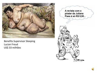 Benefits Supervisor Sleeping Lucian Freud US$ 33 milhões 