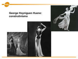 George Hoyniguen Huene:
construtivismo
 