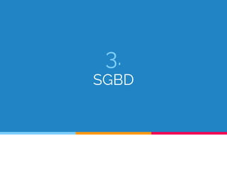 3.
SGBD
 