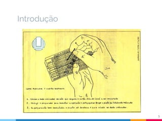 Introdução
5
 
