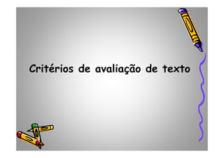 Critérios de avaliação de texto
 