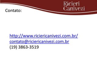 Contato:




  http://www.riciericanivezi.com.br/
  contato@riciericanivezi.com.br
  (19) 3863-3519
 