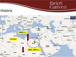 História




                 2000 a.c.


      Fenícios




                             3000, 1000 a.c.
 