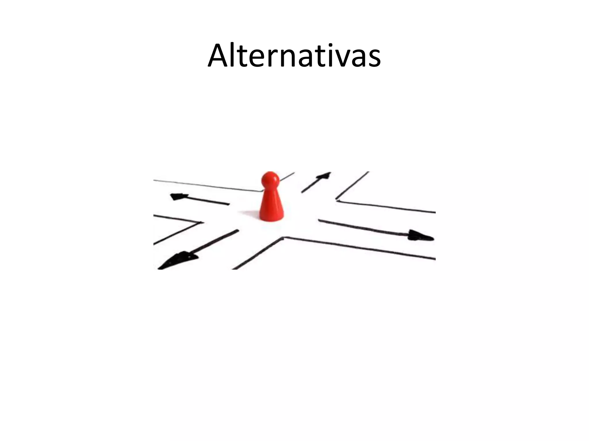 Alternativas
 
