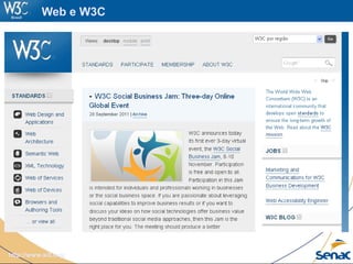 http://www.w3.org/
Web e W3C
 