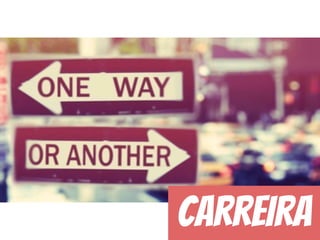 carreira
 