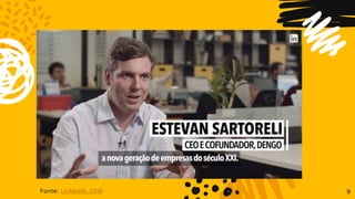 9Fonte: LinkedIN, 2019
 